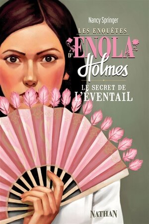 Les enquêtes d'Enola Holmes T4: Le Secret de l'éventail