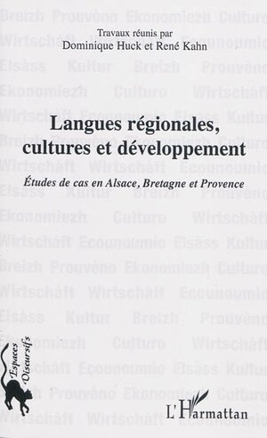 Langues régionales, cultures et développement : étude de cas en Alsace, Bretagne et Provence