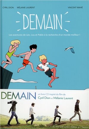 Demain : les aventures de Léo, Lou et Pablo à la recherche d'un monde meilleur