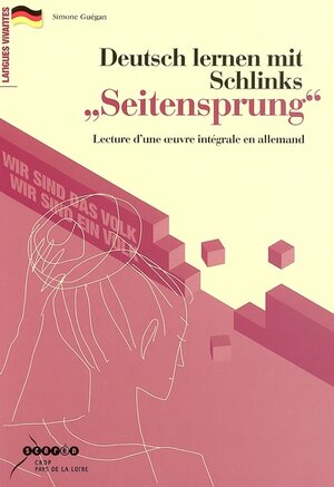 Deutsch lernen mit Schlinks "Seitensprung" : lecture d'une oeuvre intégrale en allemand