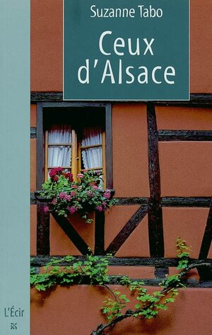 Ceux d'Alsace : qui s'en soucie encore. Chronique d'une famille alsacienne