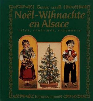 Noël-Wihnachte en Alsace : rites, coutumes, croyances