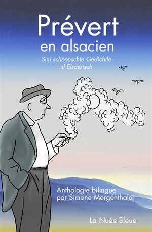 Prévert en alsacien : anthologie bilingue