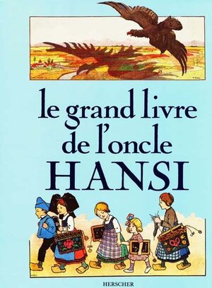 Le grand livre de l'oncle Hansi