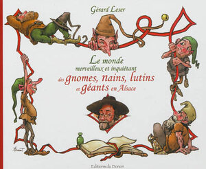 Le monde merveilleux et inquiétant des gnomes, nains, lutins et géants en Alsace